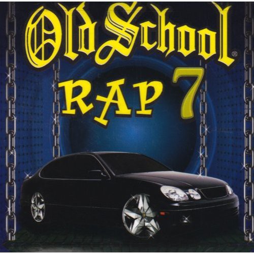 Old School Rap 7 / Various: Old School Rap, Vol. 7