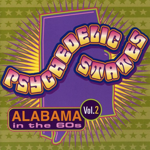 Psychedelic States: Alabama in the 60s 2 / Various: Psychedelic States: Alabama In The 60s, Vol. 2