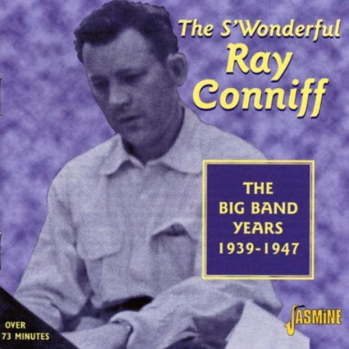 Conniff, Ray: The Big Band Years 1939-47