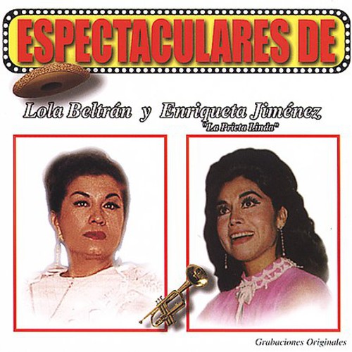 Beltran, Lola / Jimenez, Enriqueta: Espectaculares De Lola Beltran Y Enriqueta Jimenez