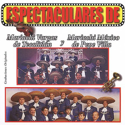 Mariachi Vargas Tecalitlan / Mariachi Pepe Villa: Espectaculares De Mariachi Vargas De Tecalitlan y Mariachi Mexico De Pepe Villa