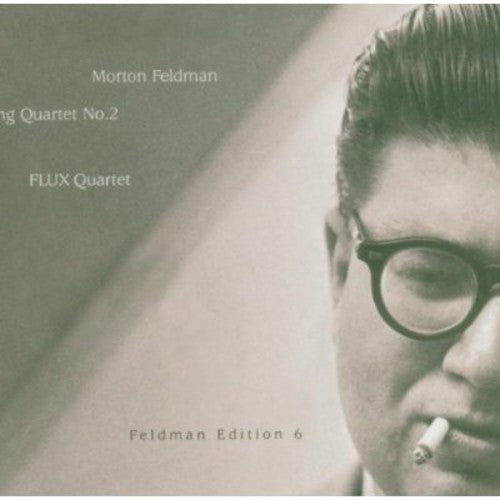 Feldman / Flux Quartet: String Quartet 2