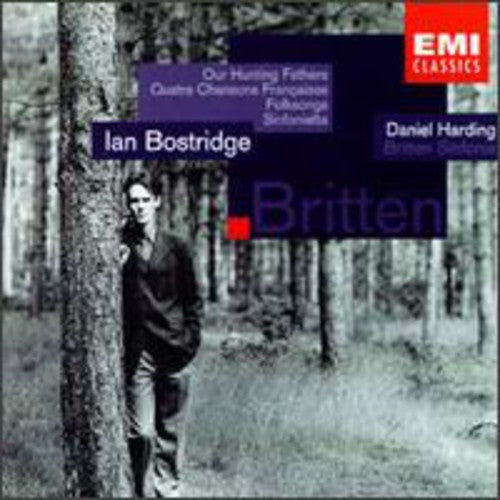 Britten / Bostridge / Harding / Britten Sinfonia: Our Hunting Fathers Op. 8/Folksong from Somerset/&