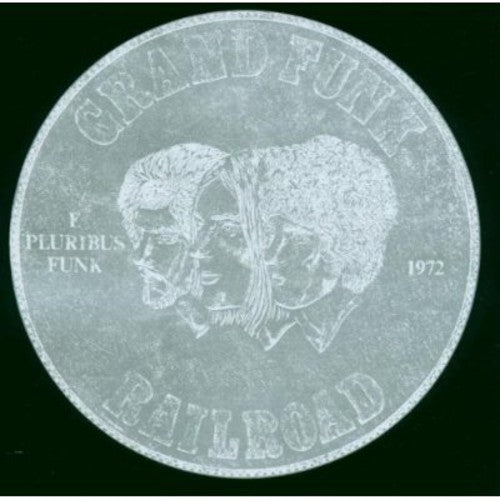 Grand Funk Railroad: E Pluribus Funk