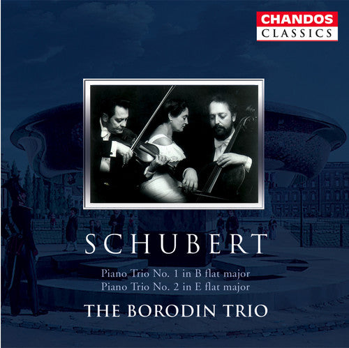 Schubert / Borodin Trio: Piano Trio 1 & 2