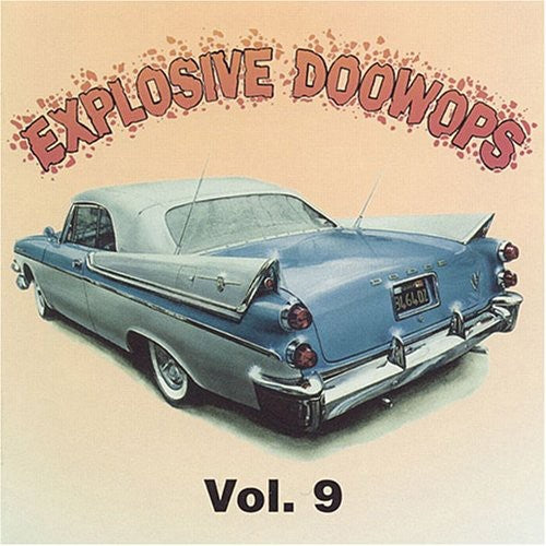 Explosive Doo Wops 9 / Various: Explosive Doo Wops, Vol. 9