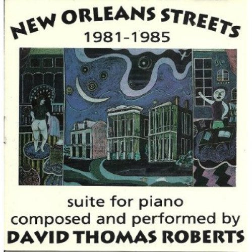 Roberts, David Thomas: New Orleans Streets 1981-1985 Suite for Piano