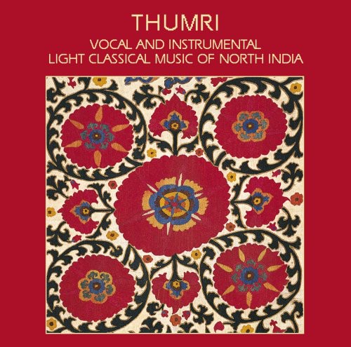 Thumri: Classical Music of North India / Various: Thumri: Classical Music of North India / Various