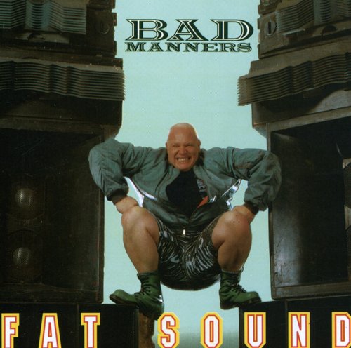 Bad Manners: Fat Sound