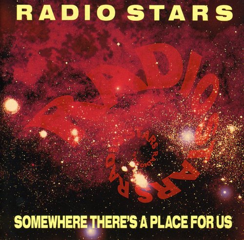 Radio Stars: Somewhere There's a Place for Us