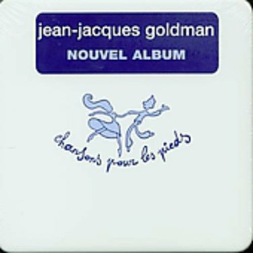 Goldman, Jean Jacques: Chansons Pour Les Pieds