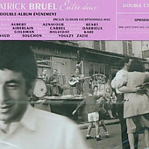 Bruel, Patrick: Entre Deux