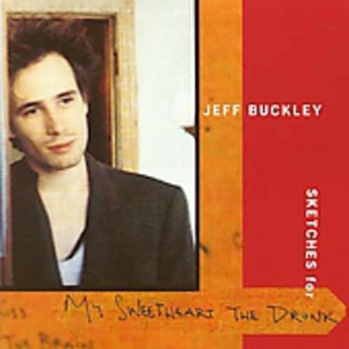 Buckley, Jeff: Sketches for My Sweetheart Drunk