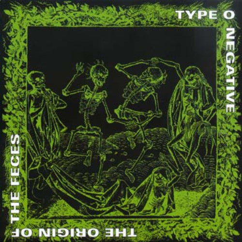 Type O Negative: Origin of Feces
