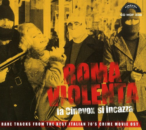 Roma Violenta Rare / Various: Roma Violenta: La Cinevox Si Incazza (Rare Tracks From the Best Italian '70s Crime Movie OST)