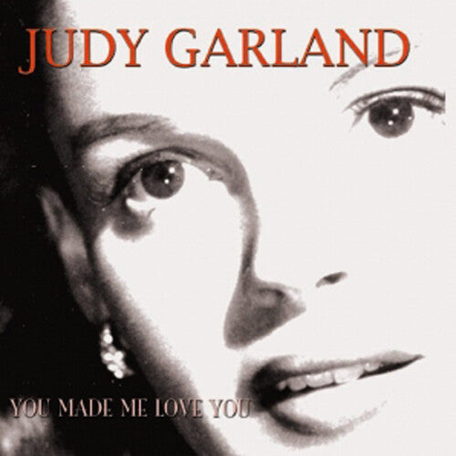 Garland, Judy: You Made Me Love You