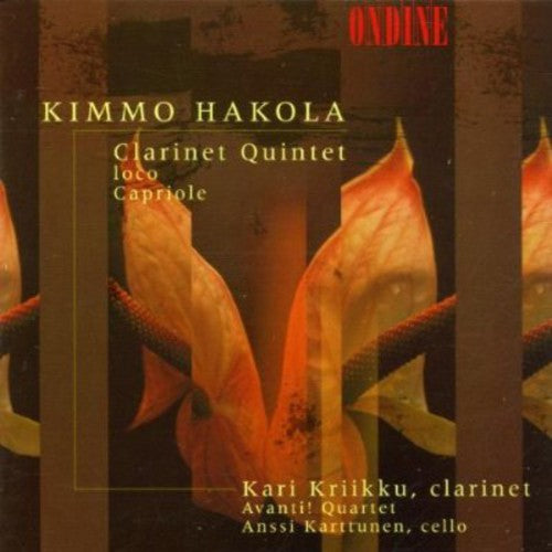 Hakola / Kriikku / Avanti Quartet / Karttunen: Clarinet Quintet / Loco for Clarinet Solo