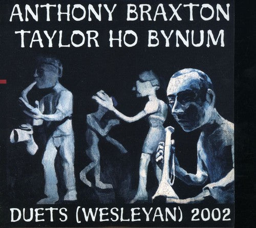 Braxton, Anthony / Bynum, Taylor Ho: Duets (Wesleyan) 2002