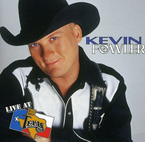 Fowler, Kevin: Live at Billy Bob's Texas