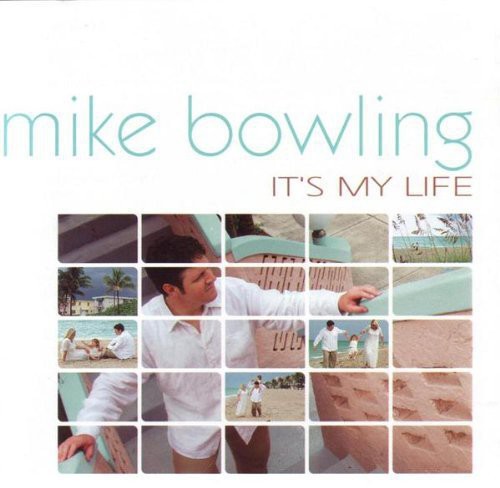 Bowling, Mike: It's My Life