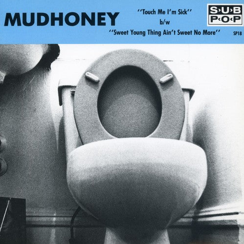 Mudhoney: Touch Me I'm Sick
