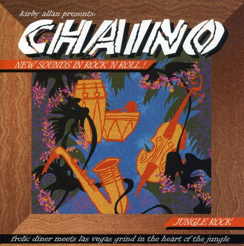 Chaino: Kirby Allan Presents Chaino: New Sounds In Rock N' Roll - Jungle Rock