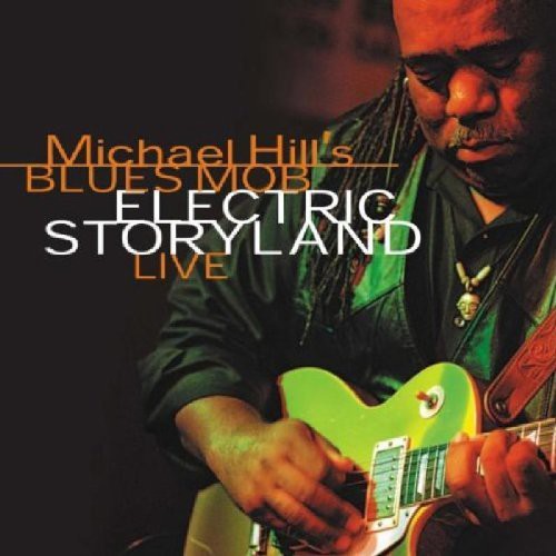 Hill, Michael / Blues Mob: Electric Storyland Live