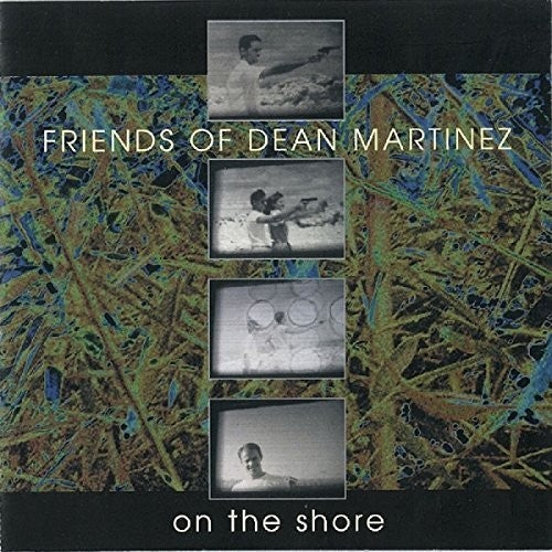 Friends Dean Martinez: On the Shore