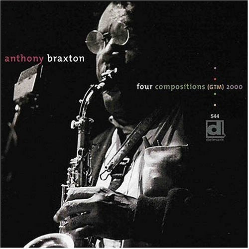 Braxton, Anthony: Four Compositions (GTM) 2000