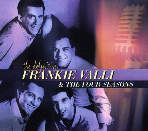 Frankie Valli & the Four Seasons: Definitive Frankie Valli & Four Seasons