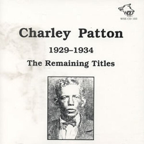 Patton, Charley: 1929-1934 Remaining Titles
