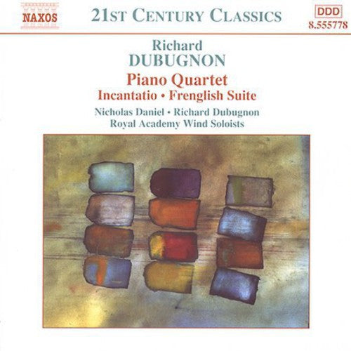 Dubugnon / Royal Academy Wind Soloists: Piano Quartet