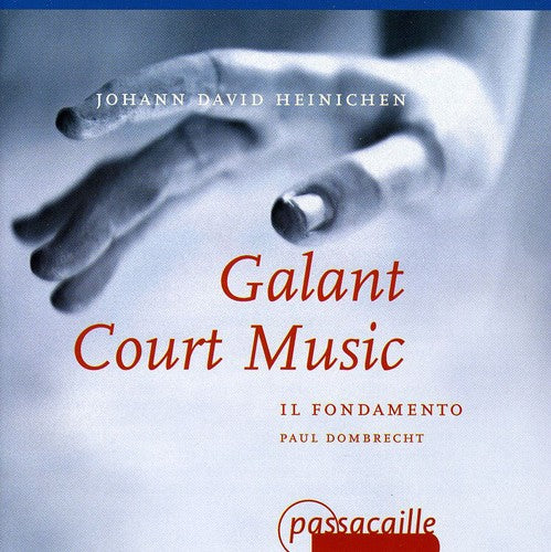 Heinichen / Il Fondamento / Dombrecht: Galant Court Music: Oboeconcerto & Suiten