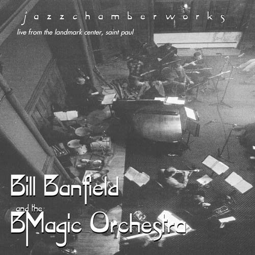 Banfield, Bill / Bmagic Orchestra: Jazzchamberworks