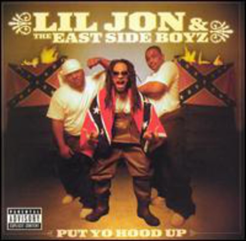 Lil Jon & Eastside Boyz: Put Yo Hood Up