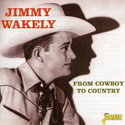 Wakely, Jimmy: From Cowboy to Country