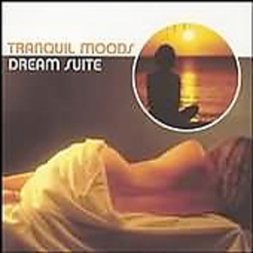 Tranquil Moods: Dream Suite / Various: Tranquil Moods: Dream Suite