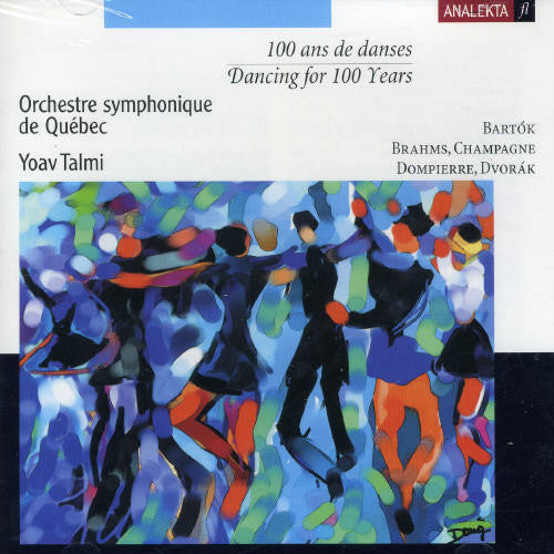 Dvorak / Bartok / Brahms / Talmi / Quebec So: Dancing for 100 Years