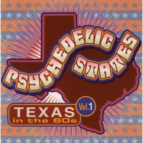 Psychedelic States: Texas in the 60's 1 / Various: Psychedelic States: Texas In The 60's, Vol. 1