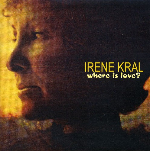 Kral, Irene: Where Is Love