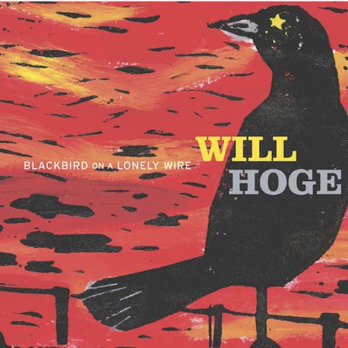 Hoge, Will: Blackbird on a Lonely Wire