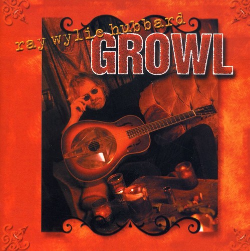 Hubbard, Ray Wylie: Growl