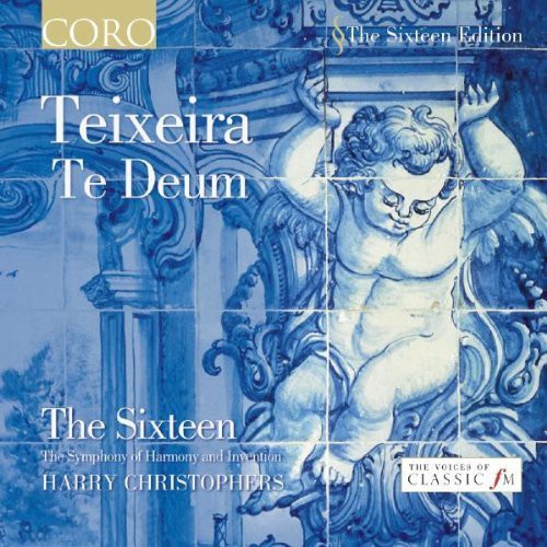 Teixeira / Sixteen / Christophers: Te Deum