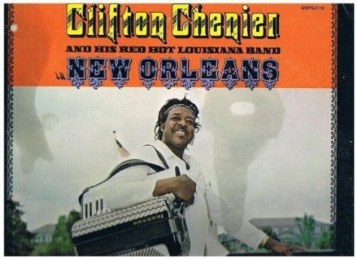 Chenier, Clifton / Red Hot Louisiana Band: New Orleans