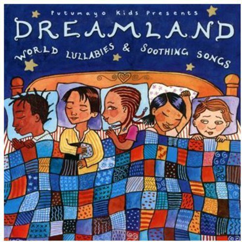 Putumayo Kids Presents: Putumayo Kids Presents: Dreamland - World Lullabies and Soothing Songs