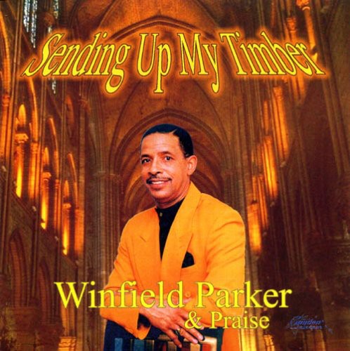 Parker, Winfield & Praise: Sending Up My Timber