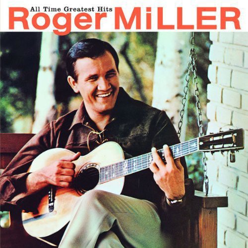 Miller, Roger: All Time Greatest Hits