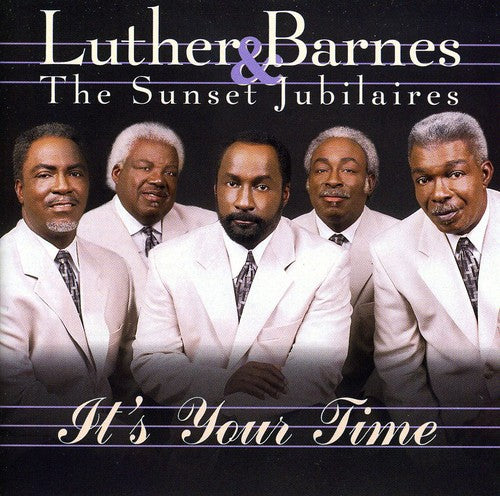 Barnes, Luther & Sunset Jubilaires: It's Your Time
