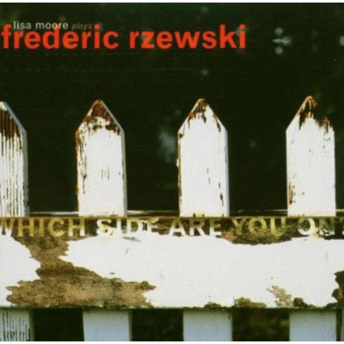 Rzewski / Moore, Lisa: Which Side Are You on