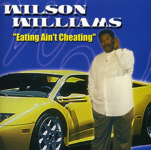 Williams, Wilson: Eating Ain't Cheating